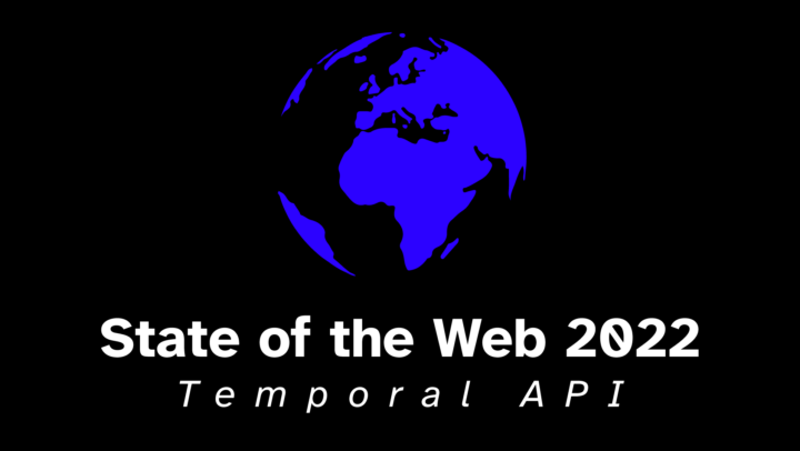 State of the Web 2022: Temporal API